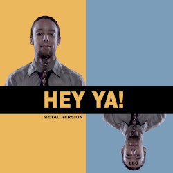 Hey Ya! (Metal Version)