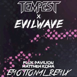 Emotional (Tempest × Evilwave remix)