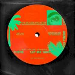 Let Me Take You There