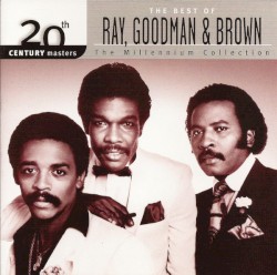 20th Century Masters: The Millennium Collection: The Best of Ray, Goodman & Brown