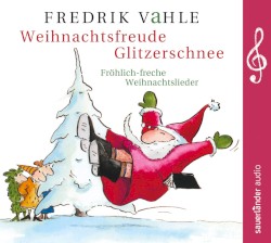 Weihnachtsfreude Glitzerschnee: Fröhlich-freche Weihnachtslieder