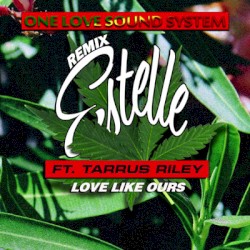Love Like Ours (One Love Sound System Remix)