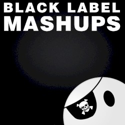 Black Label Mashups