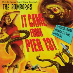 It Came From Pier 13!: The Hit Soundtrack