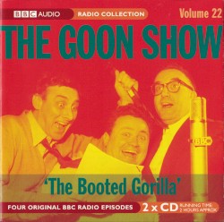 The Goon Show, Volume 22: “The Booted Gorilla”