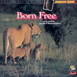 Born Free … und andere große Filmmelodien