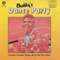 Chubby’s Dance Party: Chubby Checker Sings 16 Of His Very Best
