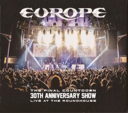 The Final Countdown 30th Anniversary Show (live at the Roundhouse)