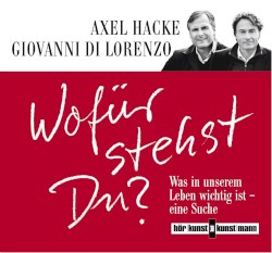 Wofür stehst Du? Was in unserem Leben wichtig ist - eine Suche