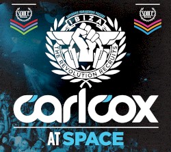 Carl Cox at Space - The Revolution Recruits