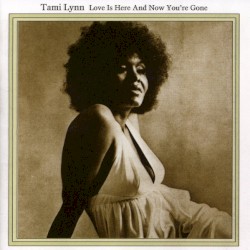 Love Is Here And Now You’re Gone