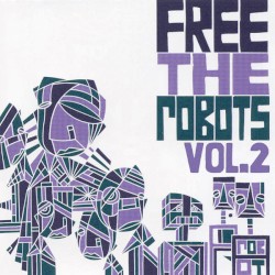 Free the Robots EP Vol. 2
