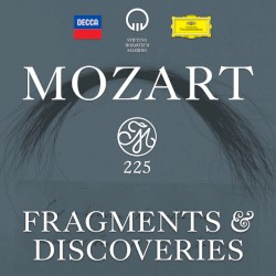 Mozart 225: Fragments & Discoveries
