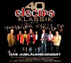 40 electra Klassik - Das Jubiläumskonzert