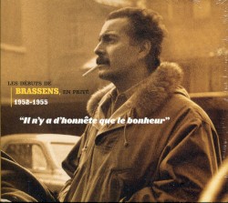 Il n’y a d’honnête que le bonheur : Les débuts de Brassens en privé (1952–1955)