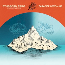 Stubborn Pride / Paradise Lost on Me