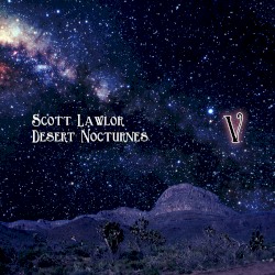 Desert Nocturnes (ambient Excursions for the season of Lent, remastered), Volume 5
