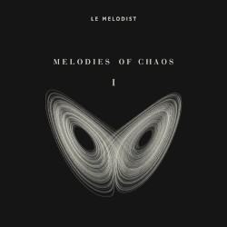 MELODIES OF CHAOS (EP1)