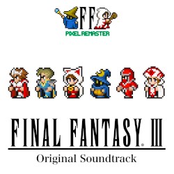 FINAL FANTASY III PIXEL REMASTER Original Soundtrack