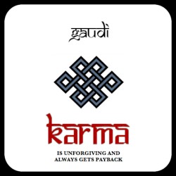KARMA is unforgiving and always gets payback