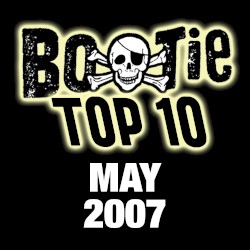 Bootie Top 10 – May 2007