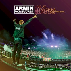 Live at Ultra China Beijing 2018 (highlights)