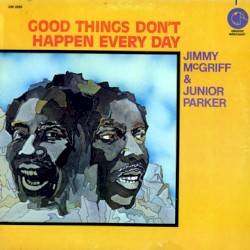 Good Things Don’t Happen Every Day