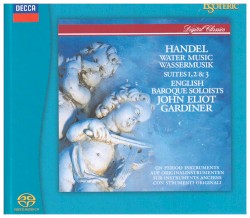 Handel: Water Music, Music for the Royal Fireworks