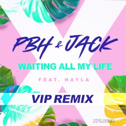 Waiting All My Life (PBH & Jack VIP remix)