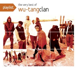 Playlist: The Very Best of Wu‐Tang Clan