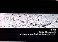 Slub: Unaccompanied Violoncello Solo