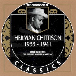 The Chronological Classics: Herman Chittison 1933-1941