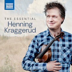 The Essential Henning Kraggerud