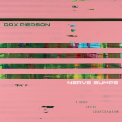 Nerve Bumps (A Queer Divine Dissatisfaction)