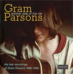 Another Side of This Life: The Lost Recordings of Gram Parsons, 1965-1966