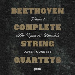 Complete String Quartets, Volume 1: The Opus 18 Quartets