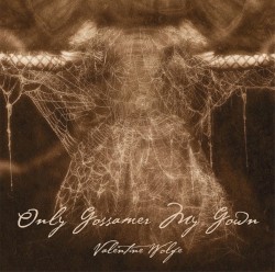 Only Gossamer My Gown