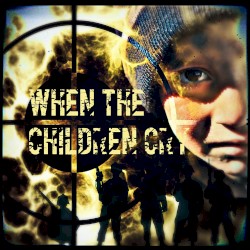 When the Children Cry