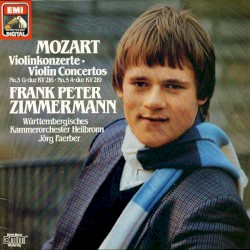 Violinkonzerte No. 3 G-dur KV 216 / No. 5 A-dur KV 219