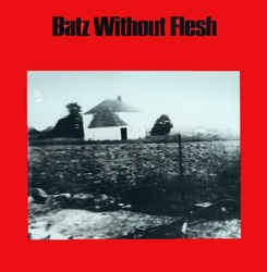 Batz Without Flesh EP