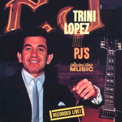 Trini Lopez at PJ’s