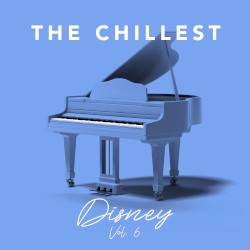 The Chillest Disney, Vol. 6