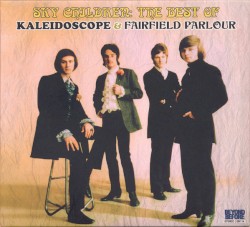 Sky Children: The Best of Kaleidoscope & Fairfield Parlour
