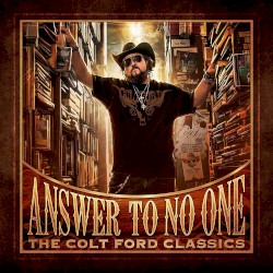 Answer to No One (The Colt Ford Classics)