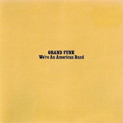 We’re an American Band