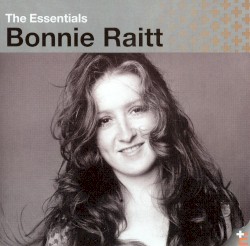 The Essentials: Bonnie Raitt