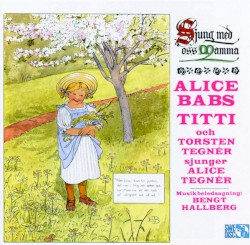 Sjung med oss mamma: Sånger av Alice Tegnér