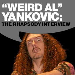 "Weird Al" Yankovic: The Rhapsody Interview