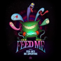 Feed Me’s Big Adventure