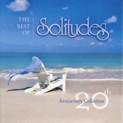 The Best of Solitudes: 20th Anniversary Collection